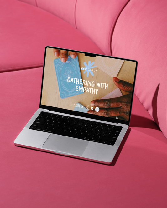 Actually Curious - Gathering With Empathy Digital Download